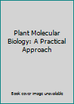 Paperback Plant Molecular Biology: A Practical Approach Book