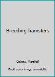 Unknown Binding Breeding hamsters Book