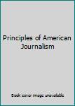 Paperback Principles of American Journalism Book