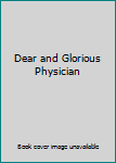 Hardcover Dear and Glorious Physician Book