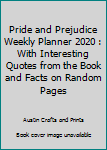 Paperback Pride and Prejudice Weekly Planner 2020 : With Interesting Quotes from the Book and Facts on Random Pages Book