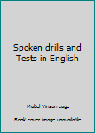 Spoken drills and Tests in English