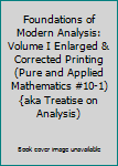 Hardcover Foundations of Modern Analysis: Volume I Enlarged & Corrected Printing (Pure and Applied Mathematics #10-1) {aka Treatise on Analysis) Book