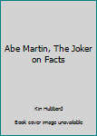 Hardcover Abe Martin, The Joker on Facts Book