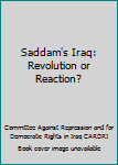 Hardcover Saddam's Iraq: Revolution or Reaction? Book