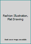 Hardcover Fashion Illustration, Flat Drawing Book