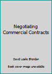 Hardcover Negotiating Commercial Contracts Book