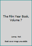 Paperback The Film Year Book, Volume 7 Book