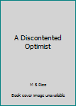 Hardcover A Discontented Optimist Book