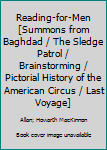 Reading-for-Men [Summons from Baghdad / The Sledge Patrol / Brainstorming / Pictorial History of the American Circus / Last Voyage]