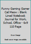 Paperback Funny Gaming Gamer Cat Meow : Blank Lined Notebook Journal for Work, School, Office - 6x9 110 Page Book