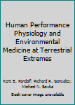 Hardcover Human Performance Physiology and Environmental Medicine at Terrestrial Extremes Book