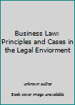 Business Law: Principles and Cases in the Legal Enviorment