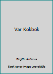 Hardcover Var Kokbok Book