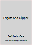 Hardcover Frigate and Clipper Book