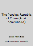 Unknown Binding The People's Republic of China (Anvil books;no.61) Book