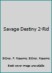 Mass Market Paperback Savage Destiny 2-Rid Book