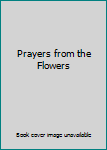 Paperback Prayers from the Flowers Book