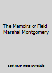 Hardcover The Memoirs of Field-Marshal Montgomery Book