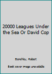 Hardcover 20000 Leagues Under the Sea Or David Cop Book