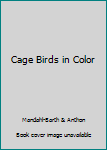 Hardcover Cage Birds in Color Book