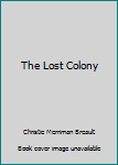 Paperback The Lost Colony Book