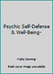 Paperback Psychic Self-Defense & Well-Being- Book