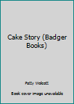 Paperback Cake Story (Badger Books) Book