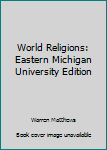 Textbook Binding World Religions: Eastern Michigan University Edition Book