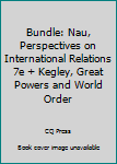 Paperback Bundle: Nau, Perspectives on International Relations 7e + Kegley, Great Powers and World Order Book