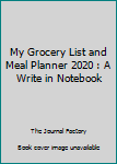 Paperback My Grocery List and Meal Planner 2020 : A Write in Notebook Book