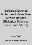 Biological Science Molecules to Man Blue Version Revised