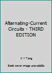 Alternating-Current Circuits - THIRD EDITION