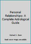 Paperback Personal Relationships: A Complete Astrological Guide Book