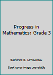 Paperback Progress in Mathematics: Grade 3 Book