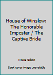 Hardcover House of Winslow: The Honorable Imposter / The Captive Bride Book