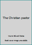 Hardcover The Christian pastor Book