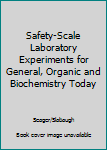 Paperback Safety-Scale Laboratory Experiments for General, Organic and Biochemistry Today Book