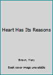 Hardcover Heart Has Its Reasons Book