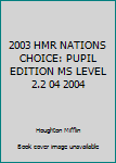 Paperback 2003 HMR NATIONS CHOICE: PUPIL EDITION MS LEVEL 2.2 04 2004 Book