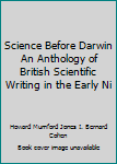 Unknown Binding Science Before Darwin An Anthology of British Scientific Writing in the Early Ni Book