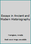 Paperback Essays in Ancient and Modern Historiography Book