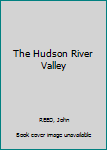 Hardcover The Hudson River Valley Book