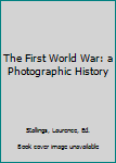 Hardcover The First World War: a Photographic History Book