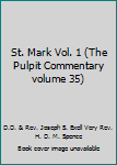 Unknown Binding St. Mark Vol. 1 (The Pulpit Commentary volume 35) Book