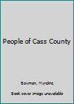 Unknown Binding People of Cass County Book
