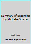 Paperback Summary of Becoming by Michelle Obama Book