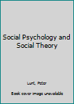 Paperback Social Psychology and Social Theory Book