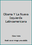 Paperback Obama Y La Nueva Izquierda Latinoamericana [Spanish] Book