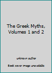 Hardcover The Greek Myths, Volumes 1 and 2 Book